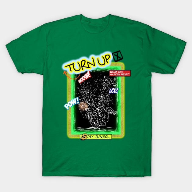 2016 TURN UP TEE T-Shirt by Bwilly74